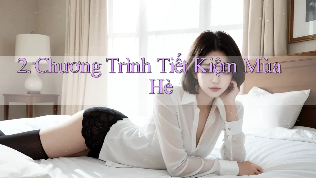 2. Chương Trình Tiết Kiệm Mùa Hè