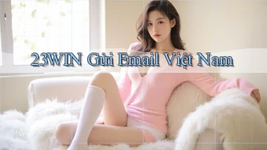 23win gửi email việt nam