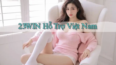 23win hỗ trợ việt nam