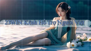 23win kênh hỗ trợ người việt