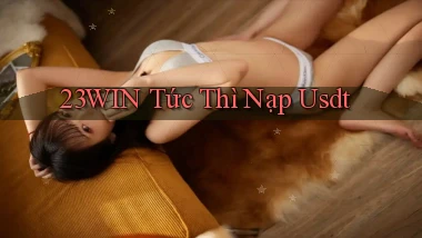 23win tức thì nạp usdt