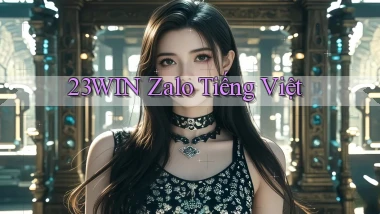 23win zalo tiếng việt