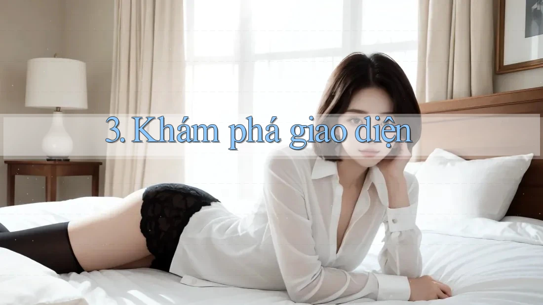 3. Khám phá giao diện