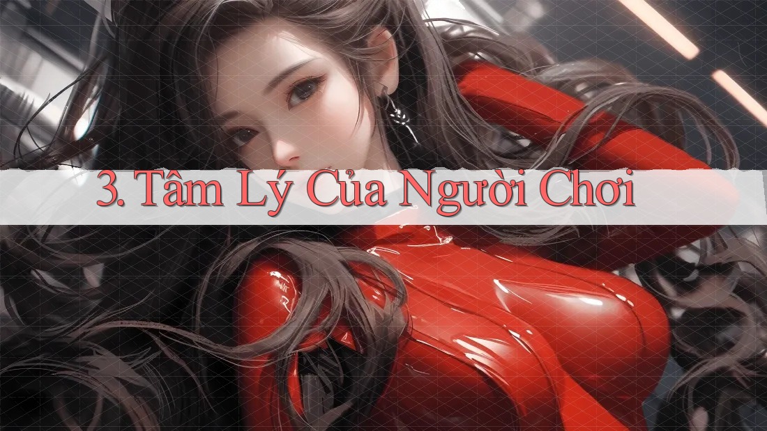 3. Tâm Lý Của Người Chơi