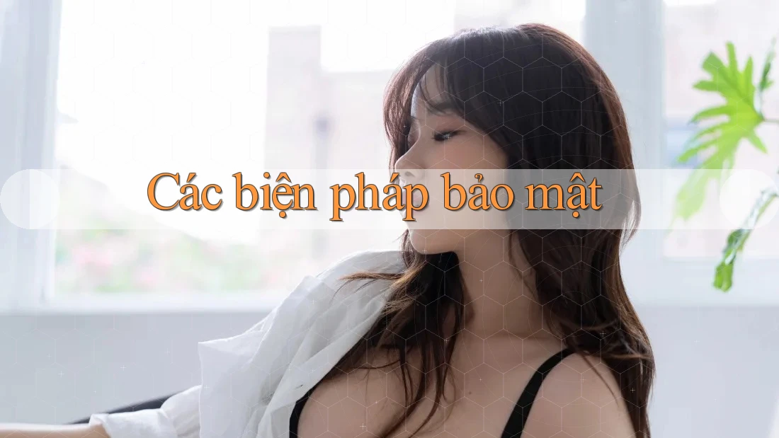 Các biện pháp bảo mật