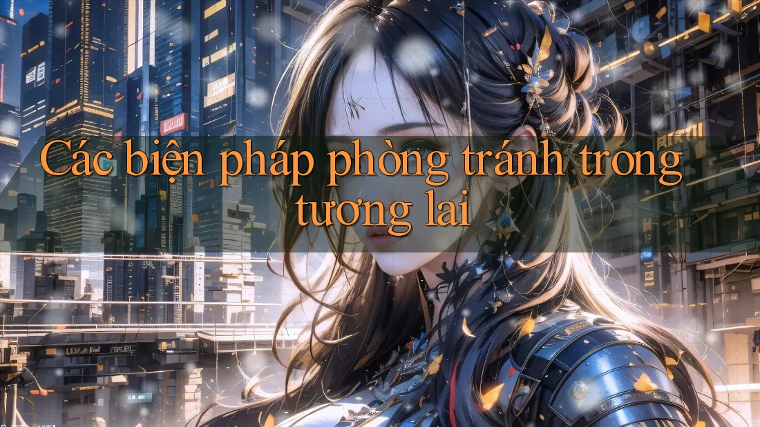 Các biện pháp phòng tránh trong tương lai