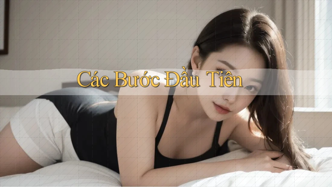 Các Bước Đầu Tiên