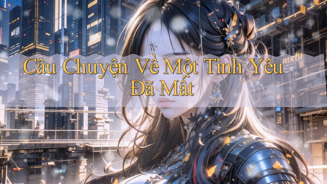 Câu Chuyện Về Một Tình Yêu Đã Mất