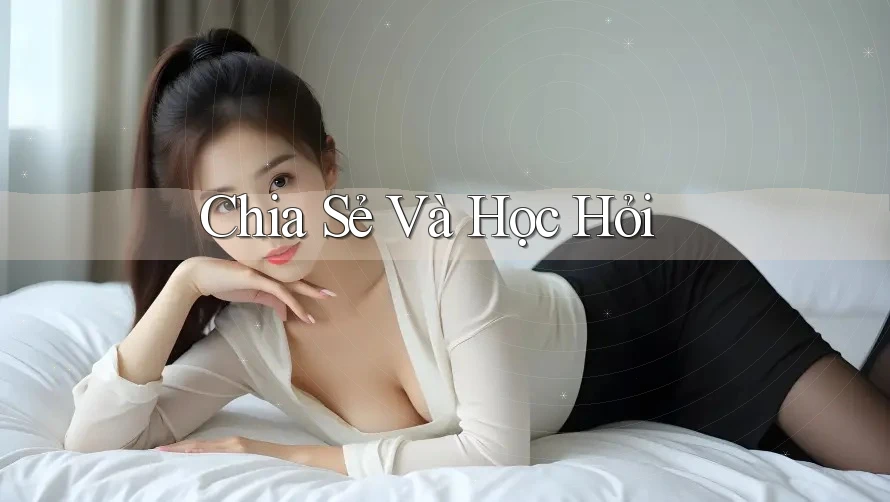 Chia Sẻ và Học Hỏi Chia Sẻ và Học Hỏi