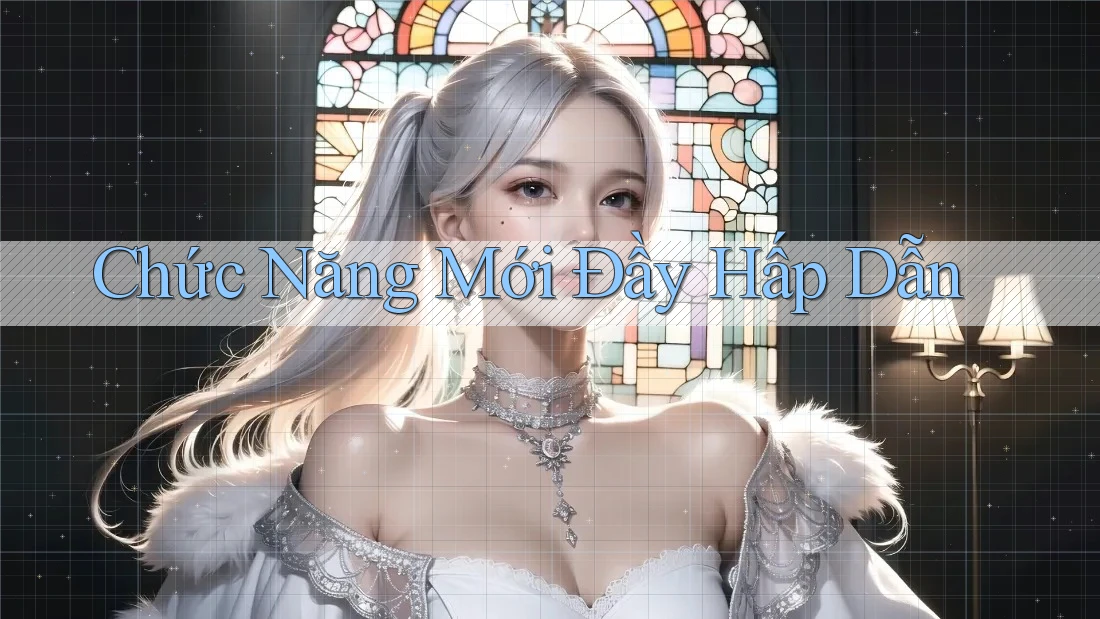 Chức Năng Mới Đầy Hấp Dẫn