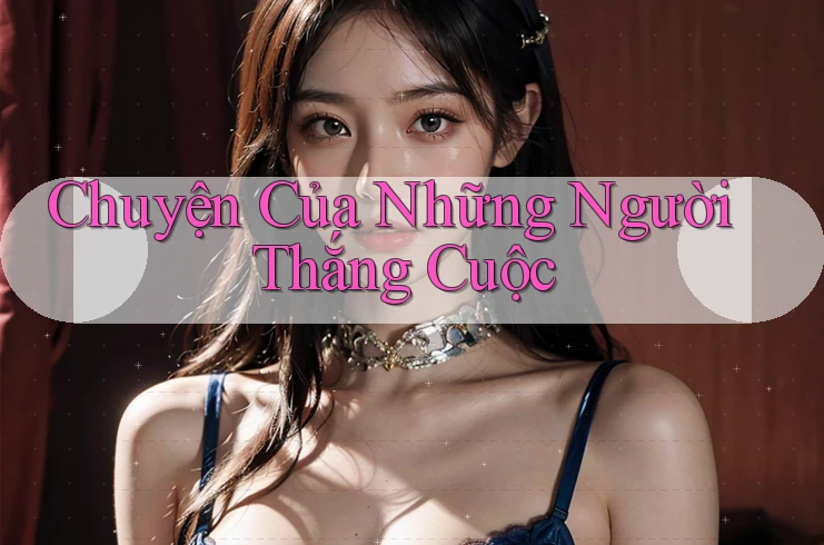Chuyện Của Những Người Thắng Cuộc