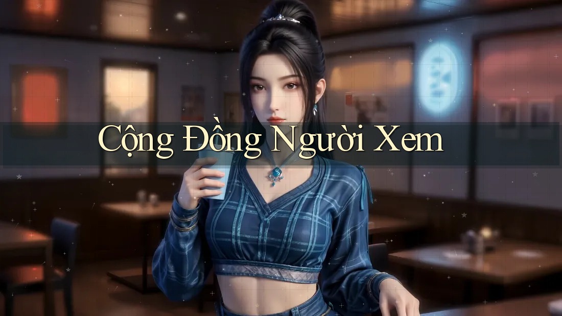 Cộng Đồng Người Xem
