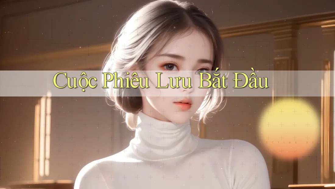 Cuộc Phiêu Lưu Bắt Đầu