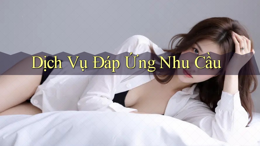 Dịch Vụ Đáp Ứng Nhu Cầu