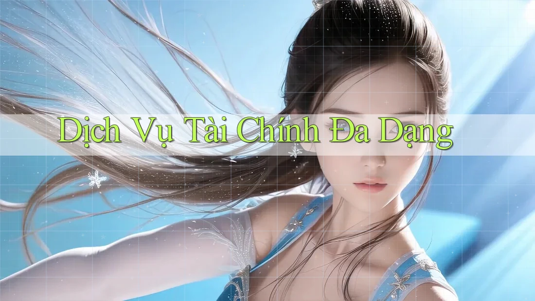 Dịch Vụ Tài Chính Đa Dạng