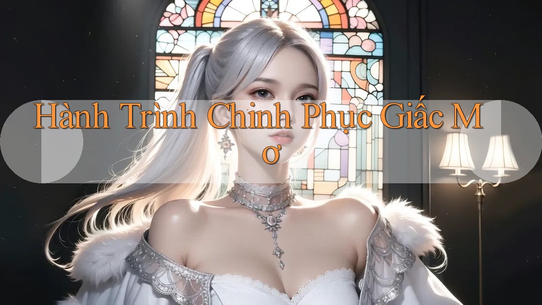 Hành Trình Chinh Phục Giấc Mơ