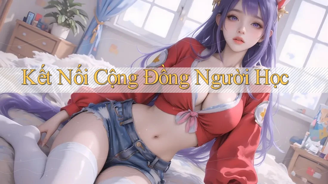 Kết Nối Cộng Đồng Người Học