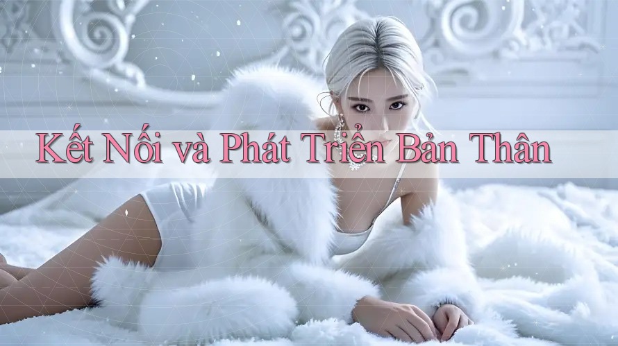 Kết Nối và Phát Triển Bản Thân