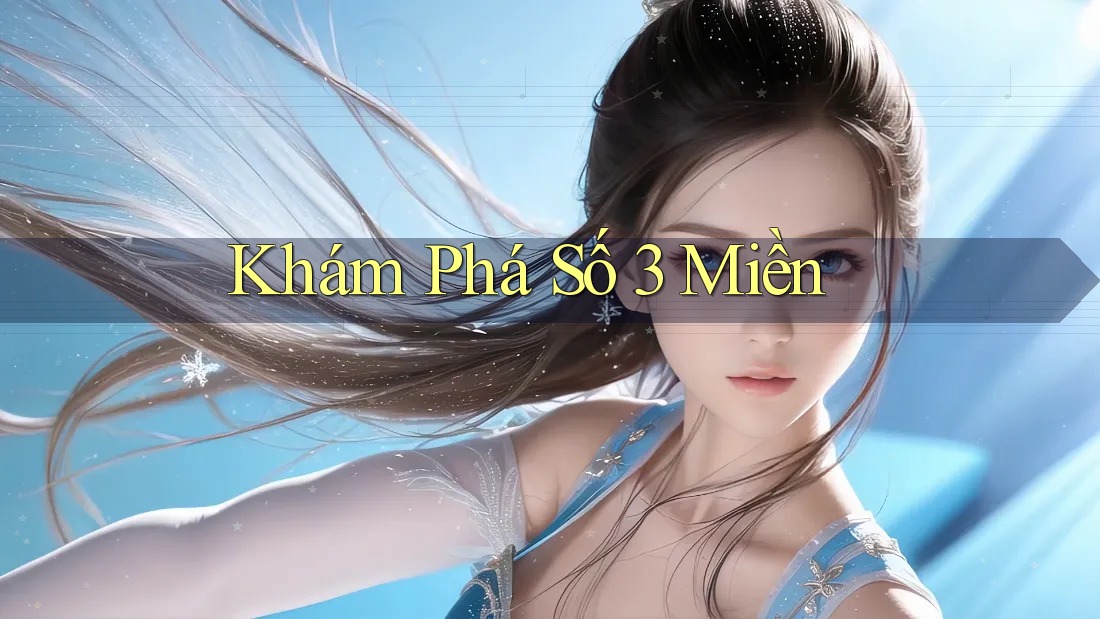 Khám Phá Số 3 Miền