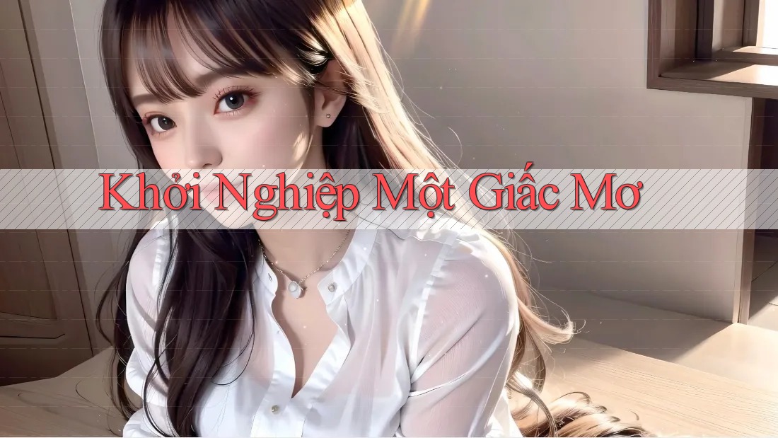 Khởi Nghiệp Một Giấc Mơ