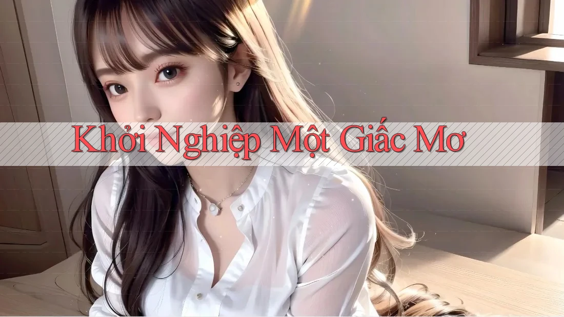 Khởi Nghiệp Một Giấc Mơ