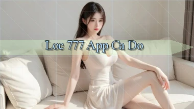 loc 777 app cá độ