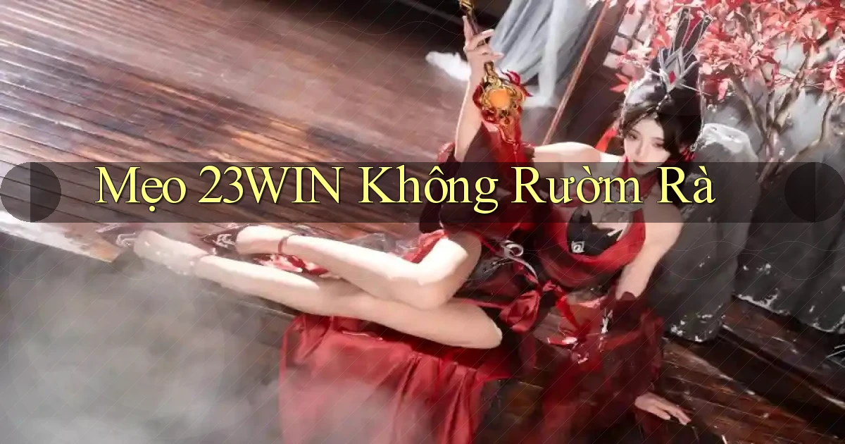 mẹo 23win không rườm rà
