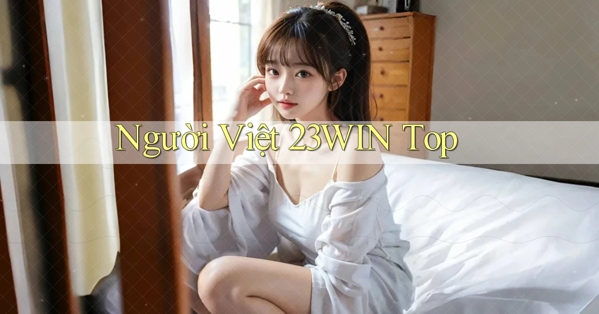 người việt 23win top