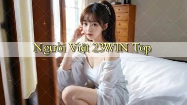 người việt 23win top