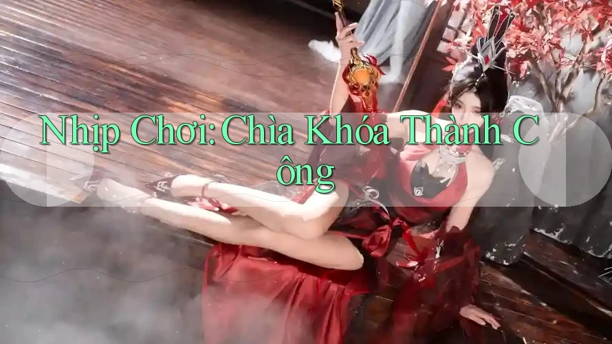 Nhịp Chơi: Chìa Khóa Thành Công