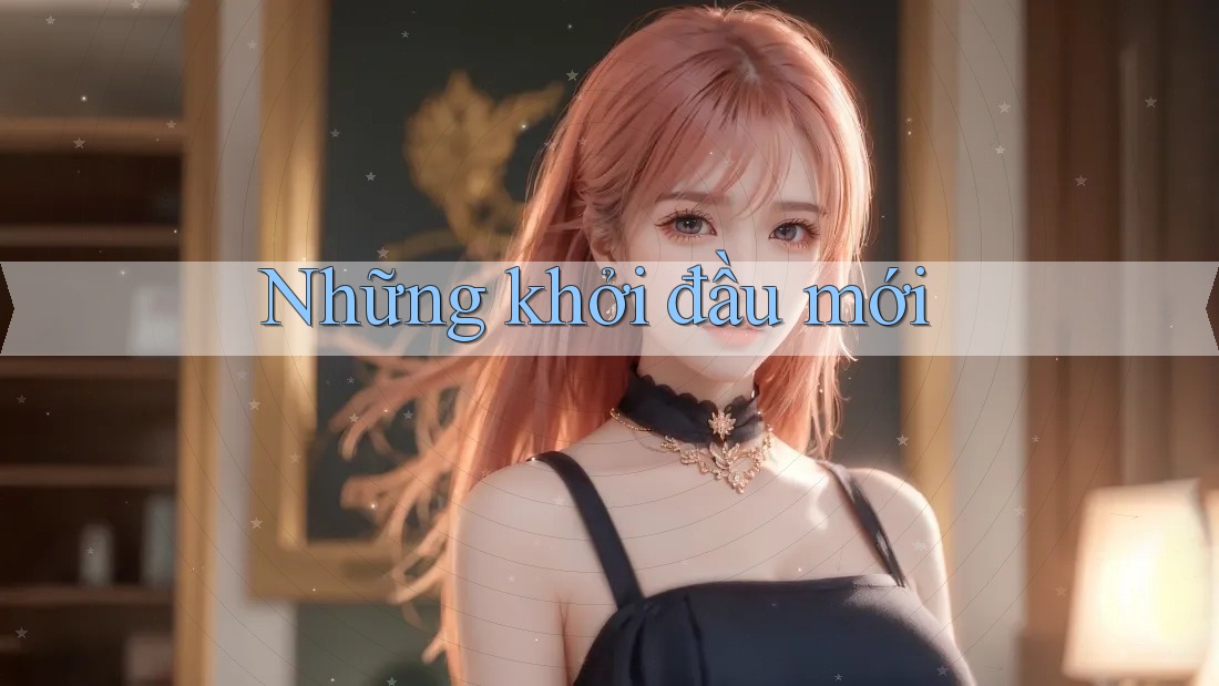 Những khởi đầu mới