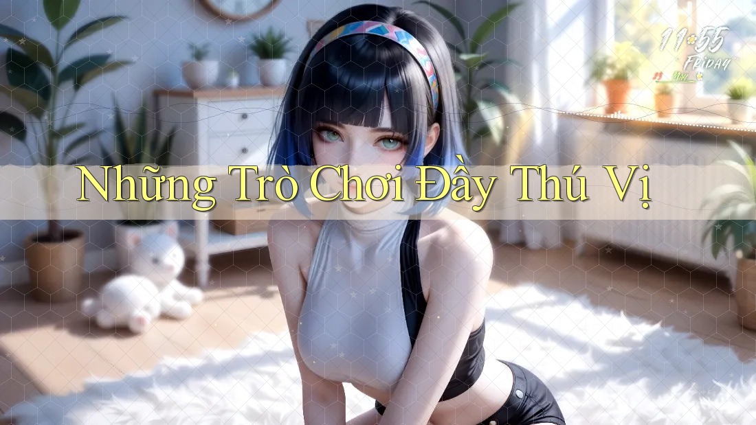 Những Trò Chơi Đầy Thú Vị
