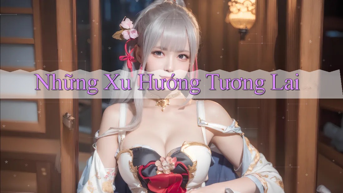 Những Xu Hướng Tương Lai Những Xu Hướng Tương Lai