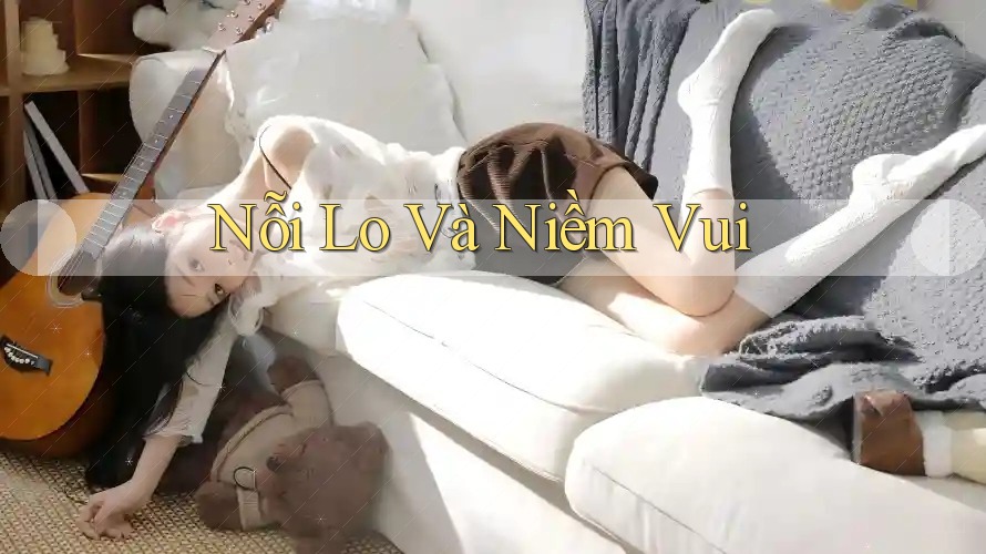Nỗi Lo Và Niềm Vui