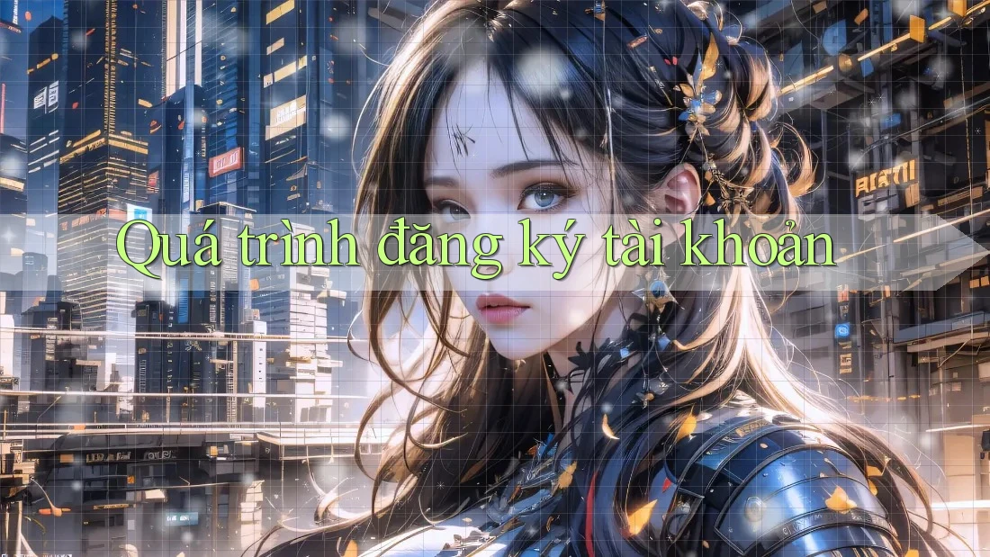 Quá trình đăng ký tài khoản