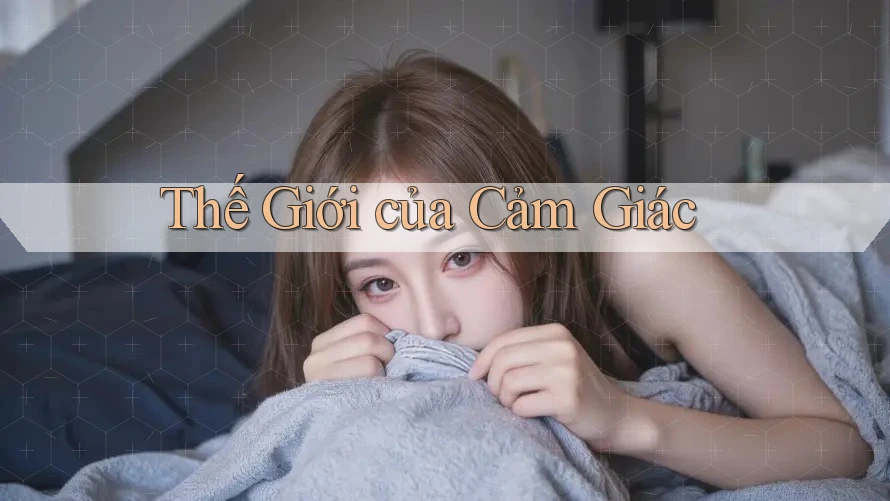 Thế Giới của Cảm Giác