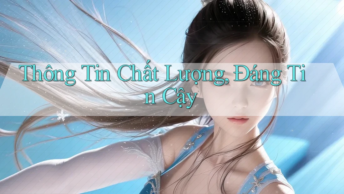 Thông Tin Chất Lượng, Đáng Tin Cậy