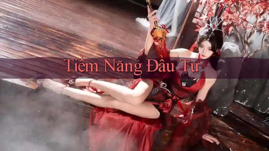 Tiềm Năng Đầu Tư